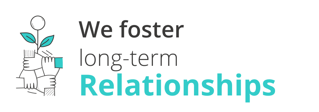 We foster long-term relationships transparent cyan